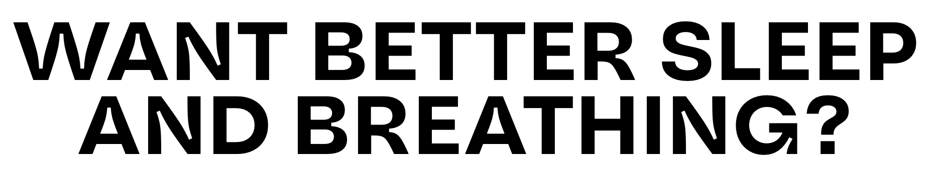 Want better sleep and breathing?